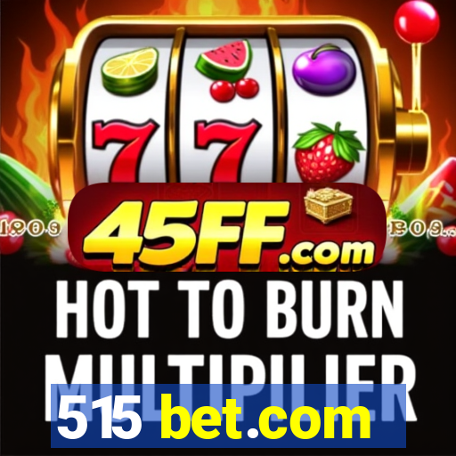 515 bet.com